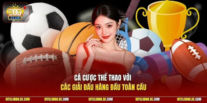 Cá cược thể thao với các giải đấu hàng đầu toàn cầu
