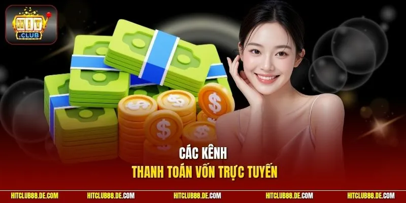 Các kênh thanh toán vốn trực tuyến