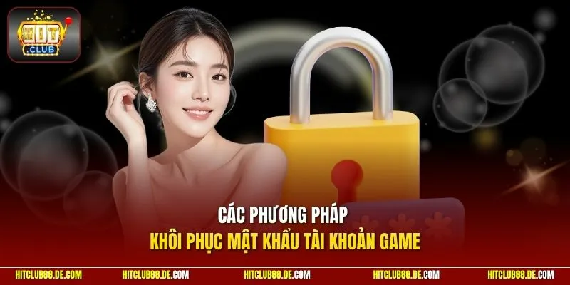 Các phương pháp khôi phục mật khẩu tài khoản game
