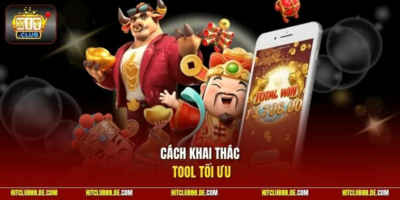 Cách khai thác tool tối ưu