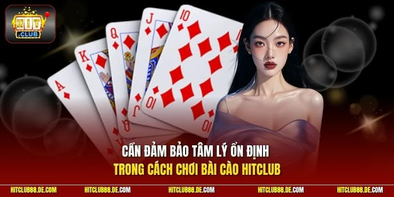 Các vấn đề cần tránh trong cách chơi bài cao Hitclub