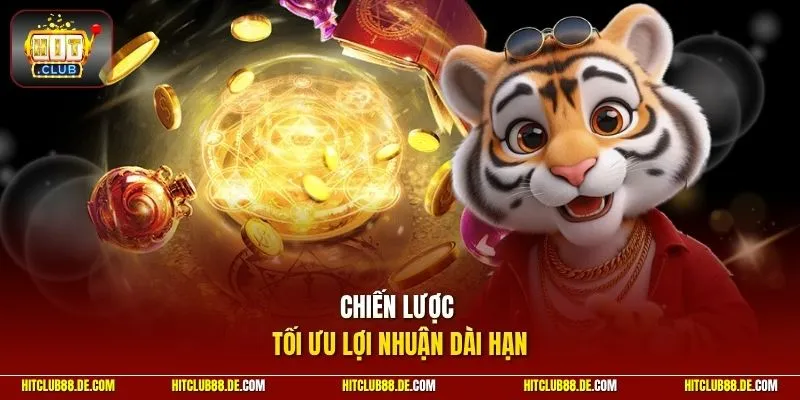 Chiến lược tối ưu lợi nhuận dài hạn