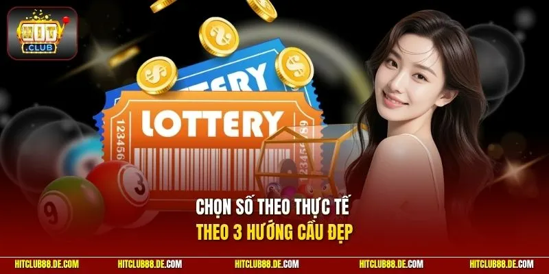 Chọn số theo thực tế theo 3 hướng cầu đẹp