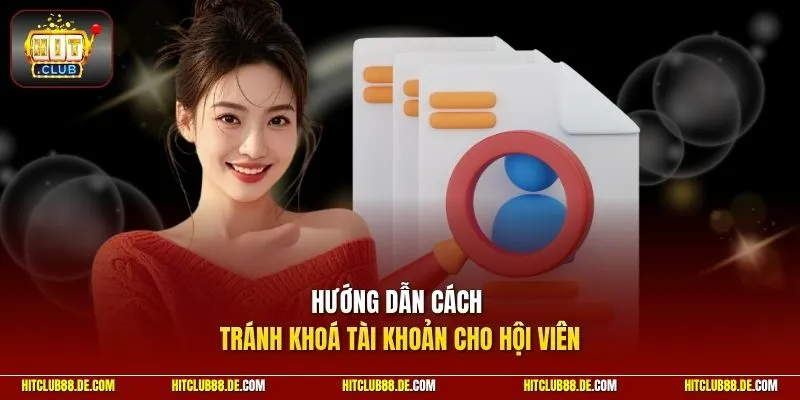 Hướng dẫn cách tránh khoá tài khoản cho hội viên