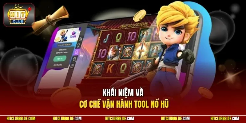 Khái niệm và cơ chế vận hành tool nổ hũ