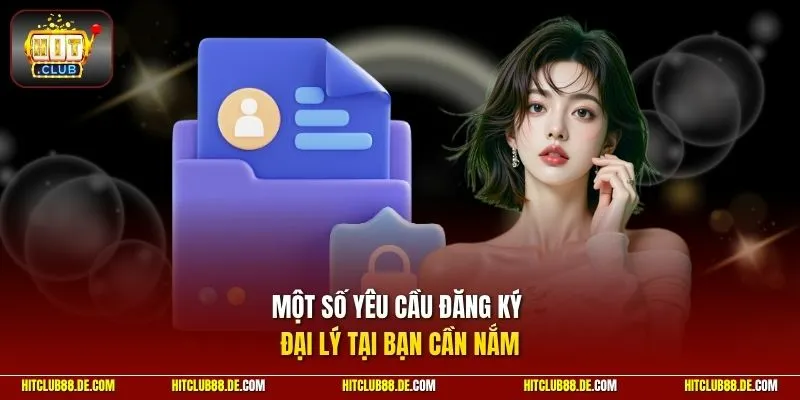 Một số yêu cầu đăng ký đại lý tại bạn cần nắm