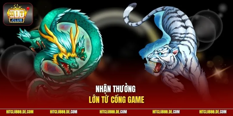 Nhận thưởng lớn từ cổng game