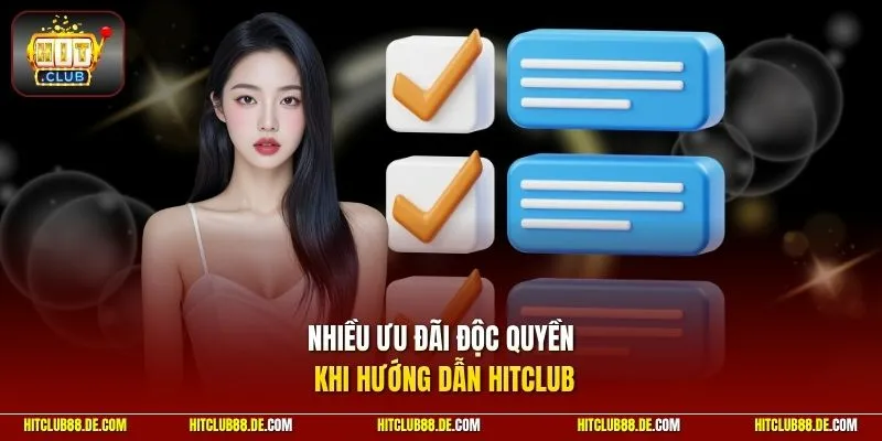 Nhiều ưu đãi độc quyền khi hướng dẫn HitClub