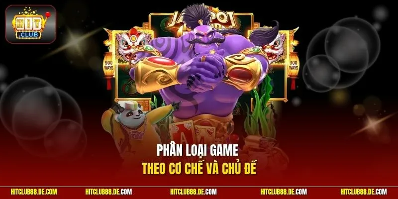 Phân loại game theo cơ chế và chủ đề
