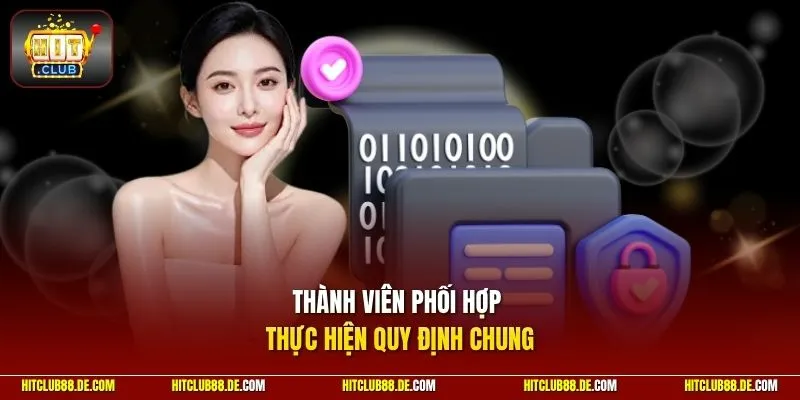 Thành viên phối hợp thực hiện quy định chung