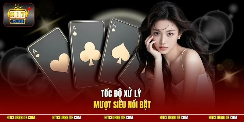 Tốc độ xử lý mượt siêu nổi bật