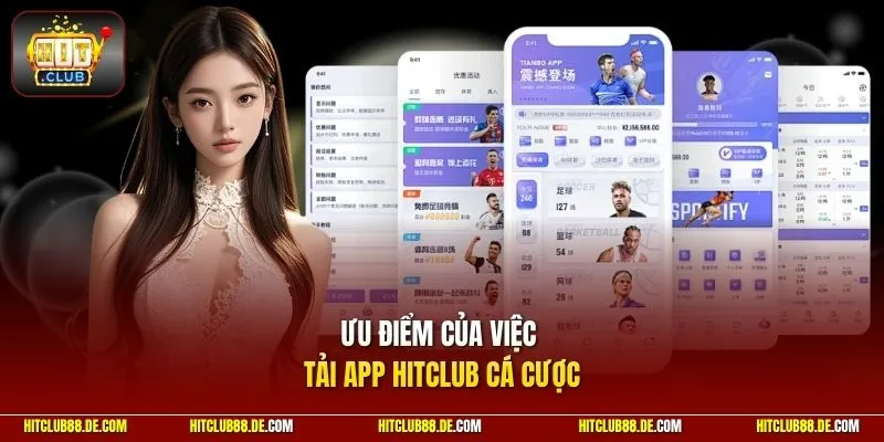 Ưu điểm của việc tải app HitClub cá cược
